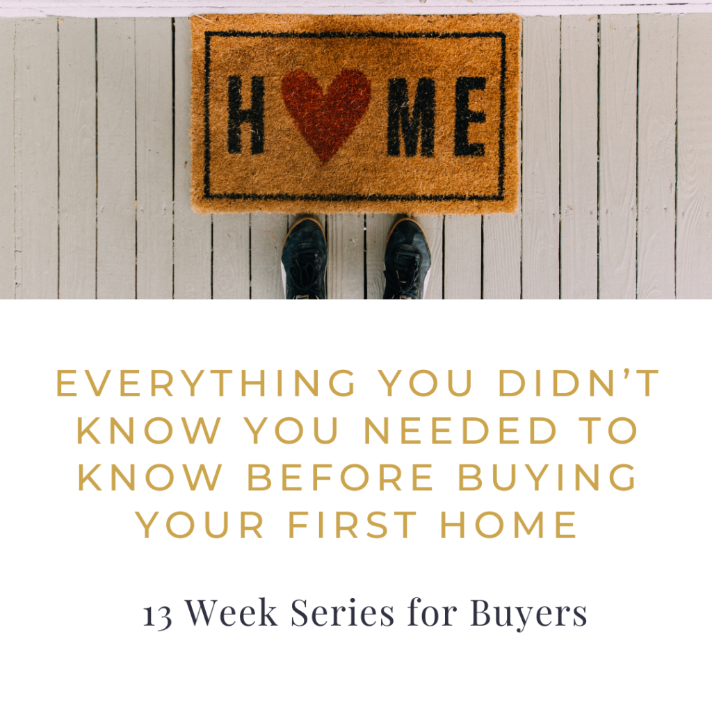 Everything you didn't know you need to know before buying your first home a 13 week email series